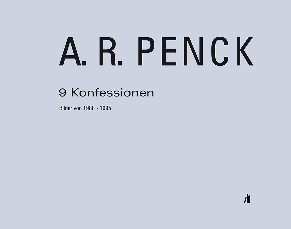 A. R. Penck: 9 Konfessionen. Bilder von 1988-1995